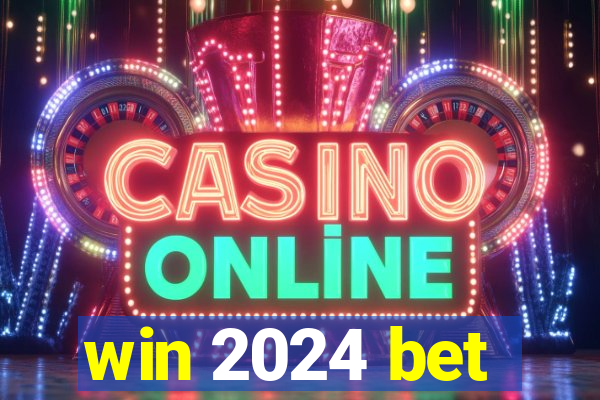 win 2024 bet